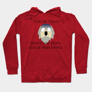 Uncle Iroh OMG Emoji "sick of tea!?" Hoodie